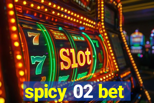 spicy 02 bet